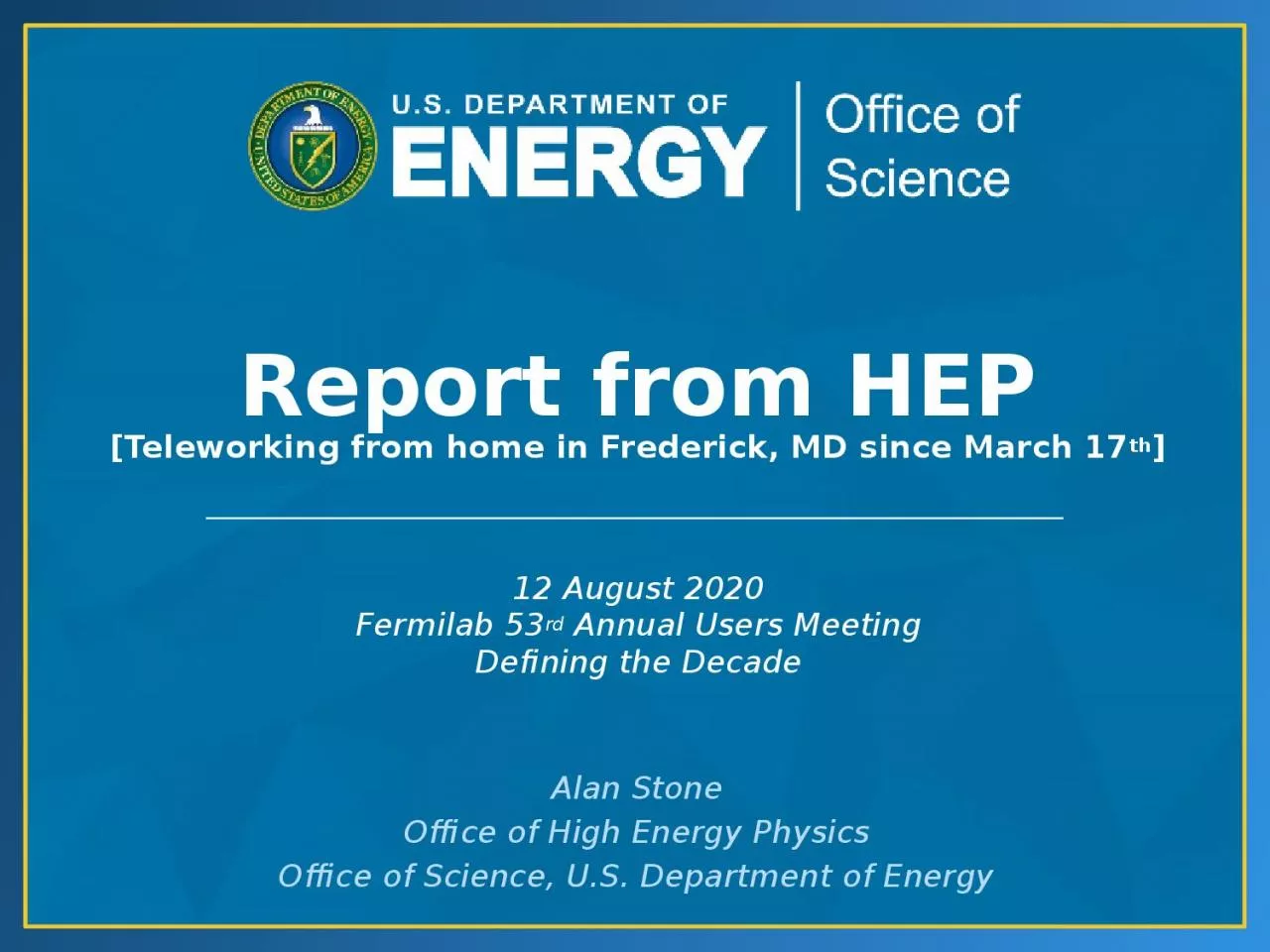 PPT-Report from HEP [Teleworking from home in Frederick, MD since March 17