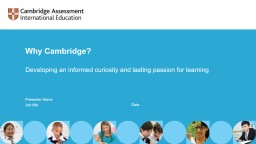 PPT-Why Cambridge? Developing an informed curiosity and lasting passion for learning