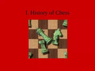 I.	History of Chess B.	Shaturanga