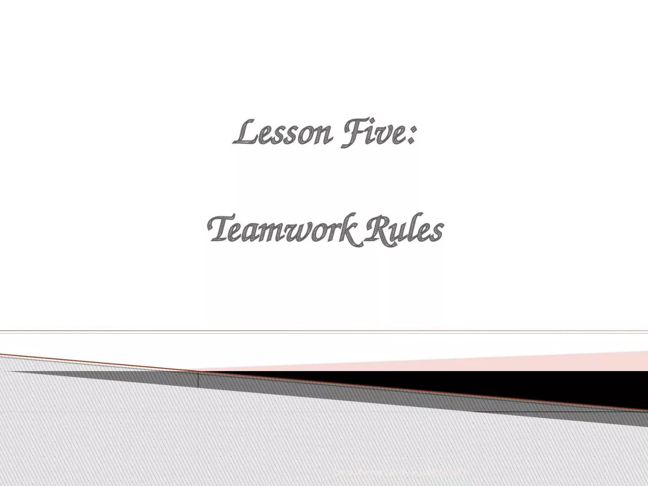 PPT-Lesson Five: Teamwork Rules