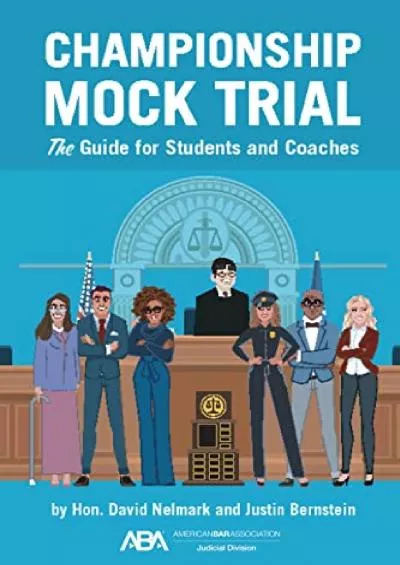 get [PDF] Download Championship Mock Trial: The Guide for Students and Coaches