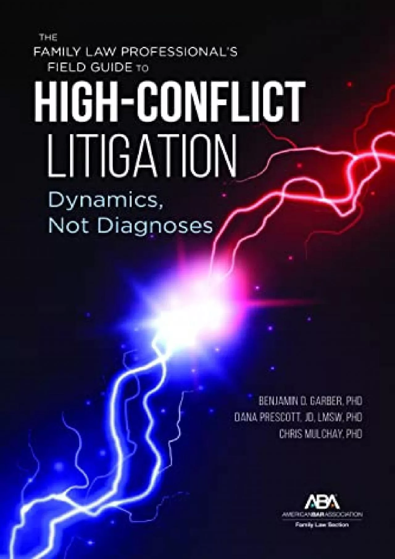 PDF-Download Book [PDF] The Family Law Professional\'s Field Guide to High-Conflict Litigation: