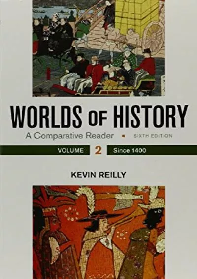 PDF/READ Worlds of History, Volume 2: A Comparative Reader, Since 1400