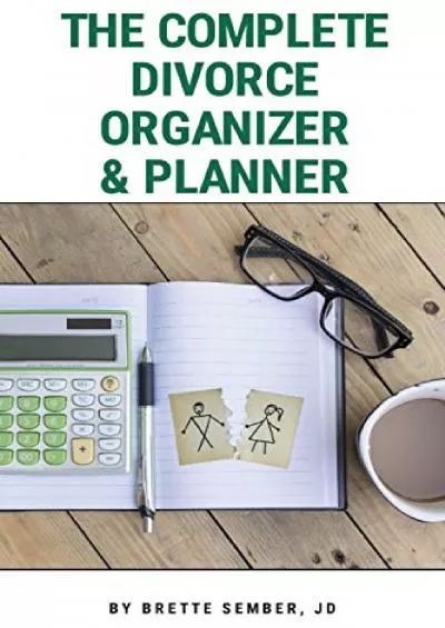 [READ DOWNLOAD] The Complete Divorce Organizer and Planner