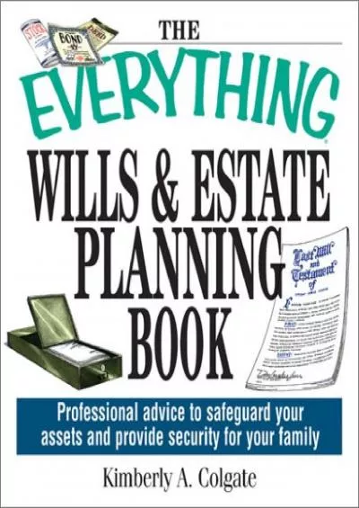 [PDF] DOWNLOAD The Everything Wills And Estate Planning Book: Professional Advice to