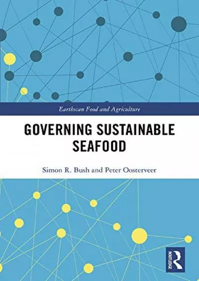 Read ebook [PDF] Governing Sustainable Seafood (Earthscan Food and Agriculture)