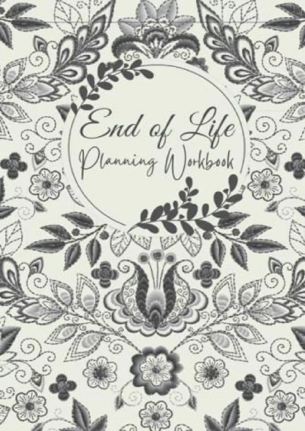 [PDF READ ONLINE] End Of Life Planning Workbook: A Book To Document Your Final Wishes