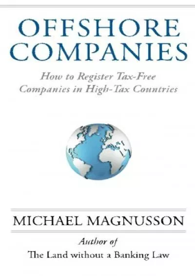 [PDF] DOWNLOAD Offshore Companies: How To Register Tax-Free Companies in High-Tax Countries