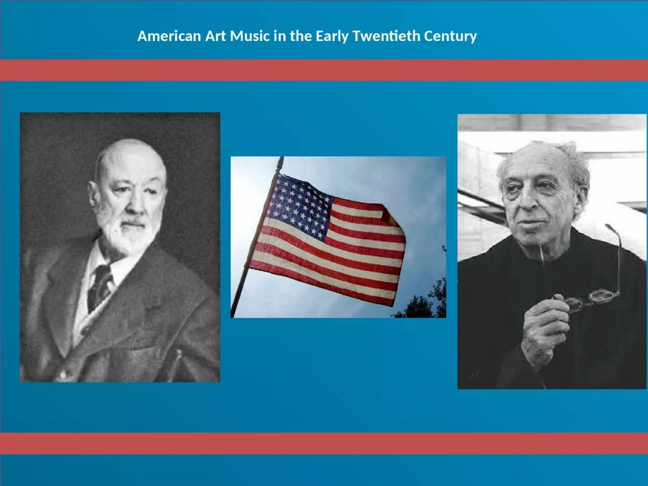 PPT-American Art Music in the Early Twentieth Century