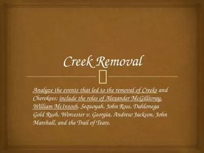 Creek Removal Analyze the events that led to the removal of Creeks