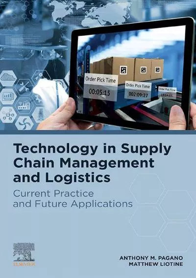 DOWNLOAD/PDF Technology in Supply Chain Management and Logistics: Current Practice and