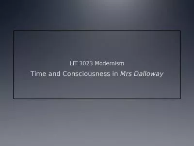 LIT 3023 Modernism Time and Consciousness in