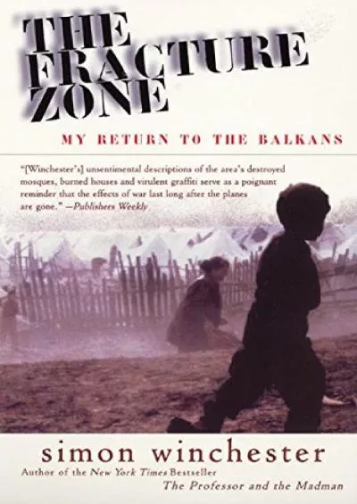 [READ DOWNLOAD] The Fracture Zone: My Return to the Balkans