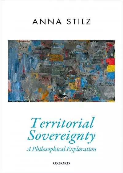 get [PDF] Download Territorial Sovereignty: A Philosophical Exploration (Oxford Political Theory)