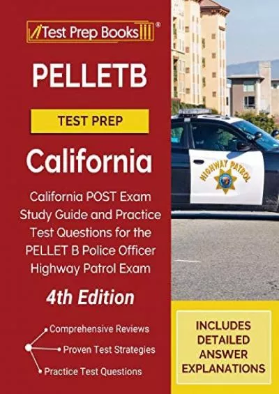 [PDF READ ONLINE] PELLETB Test Prep California: California POST Exam Study Guide and Practice