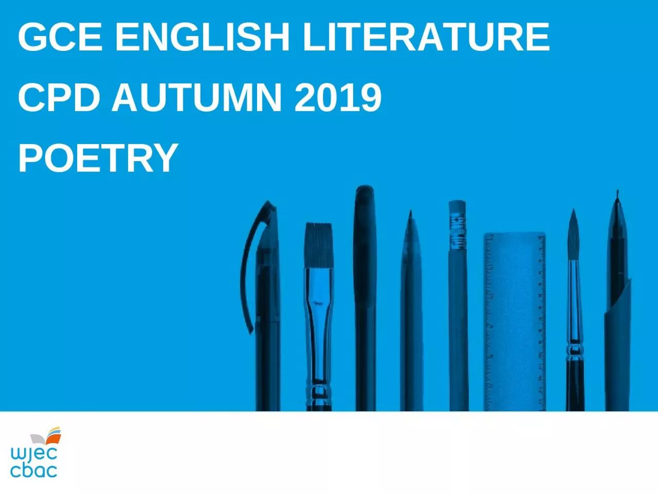 PPT-GCE ENGLISH LITERATURE CPD AUTUMN 2019