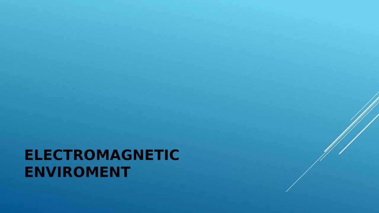 PPT-ELECTROMAGNETIC ENVIROMENT