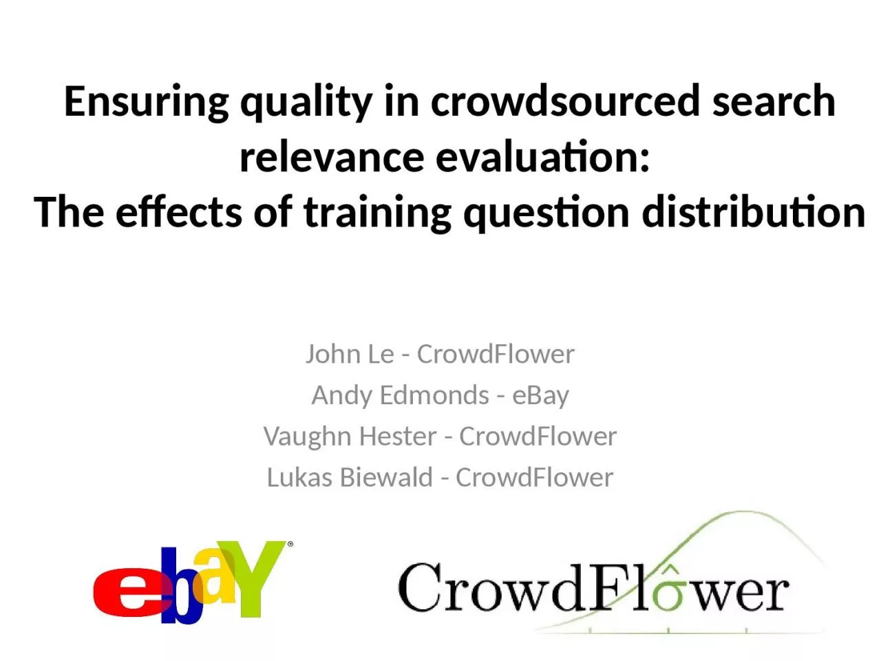 Ensuring quality in  crowdsourced
