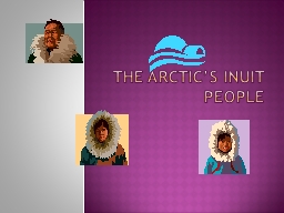 THE ARCTIC’S INUIT PEOPLE