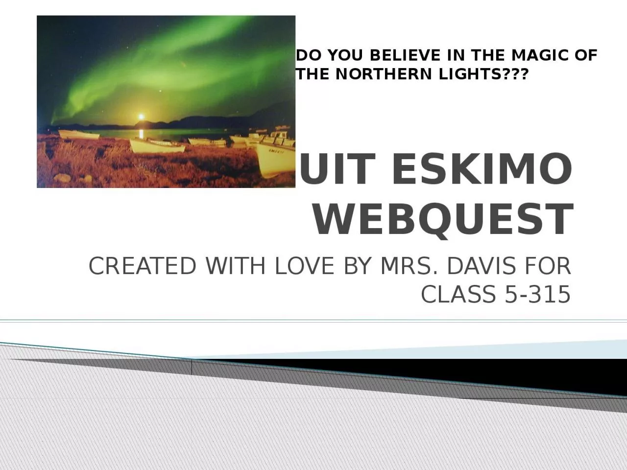 PPT-INUIT ESKIMO WEBQUEST CREATED WITH LOVE BY MRS. DAVIS FOR CLASS 5-315