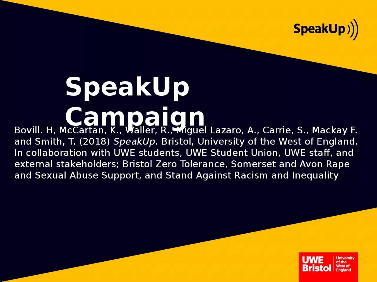 PPT-SpeakUp Campaign   Bovill. H, McCartan, K., Waller, R., Miguel Lazaro, A.,