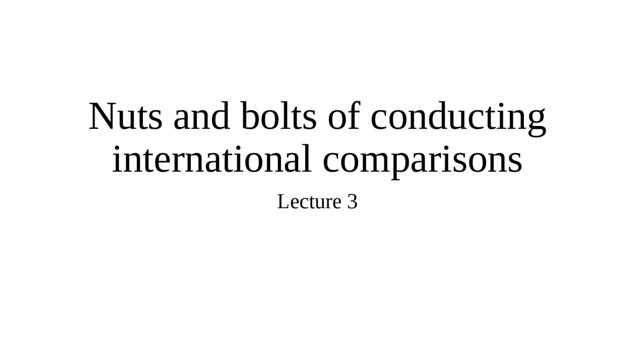 PPT-Nuts and bolts of conducting international comparisons