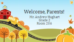 Welcome, Parents! Mr. Andrew Hughart