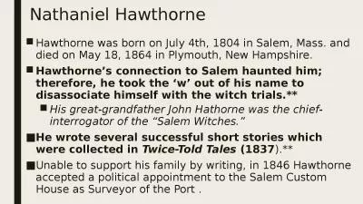 Nathaniel Hawthorne  Hawthorne was born on July 4th, 1804 in Salem, Mass