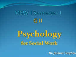 MSW I Semester I  G II Psychology