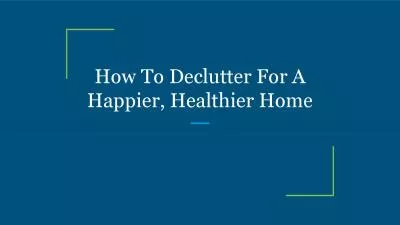 How To Declutter For A Happier, Healthier Home