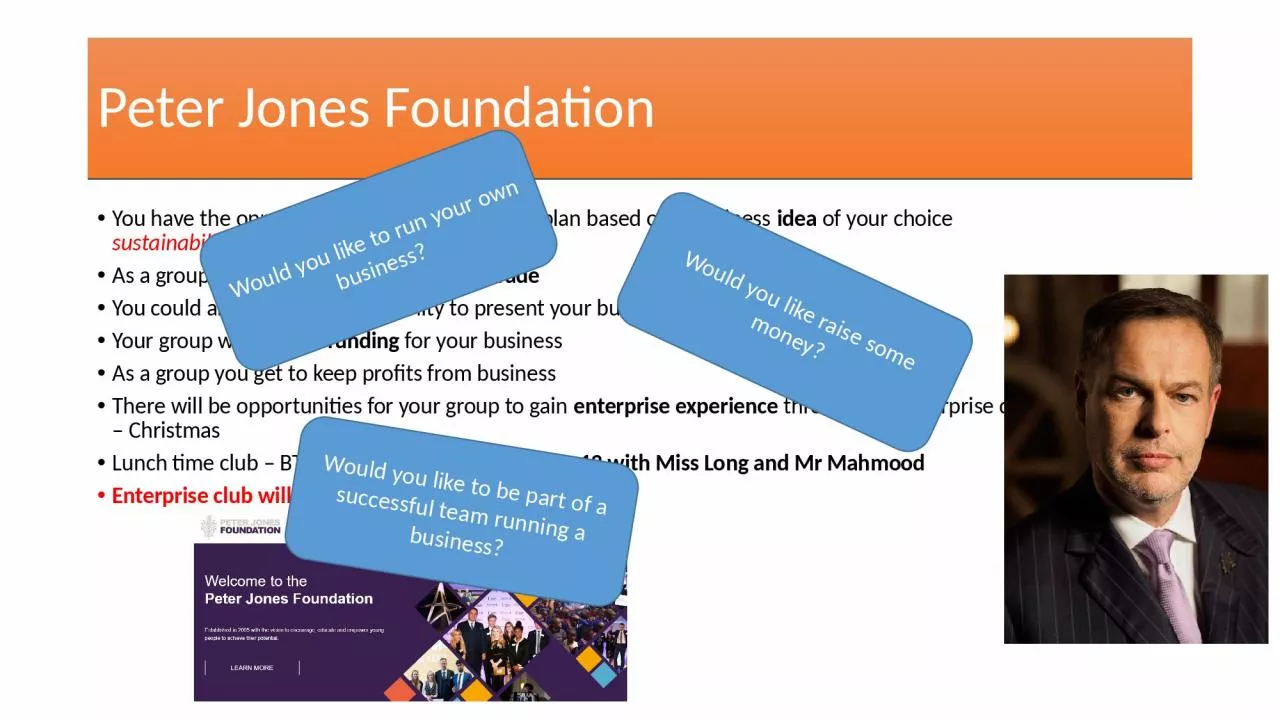 Peter Jones Foundation  You have the opportunity to