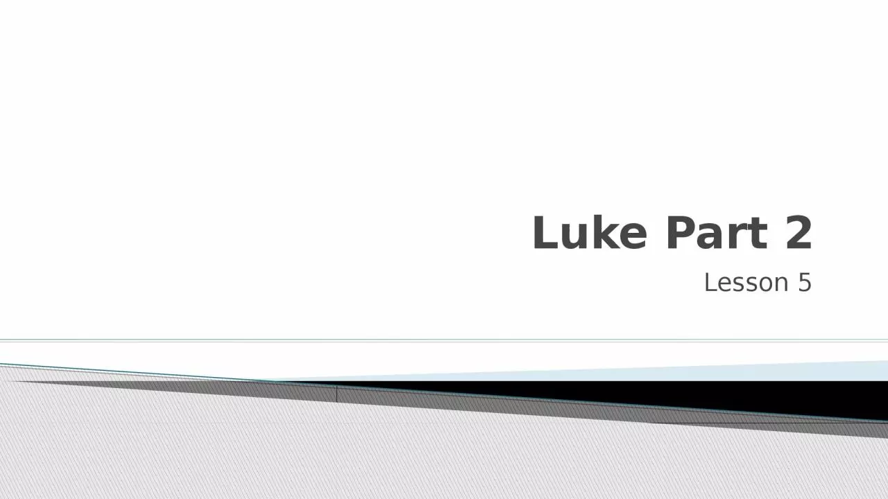 PPT-Luke Part 2 Lesson 5 Jesus was on His way to Jerusalem for His death, resurrection and