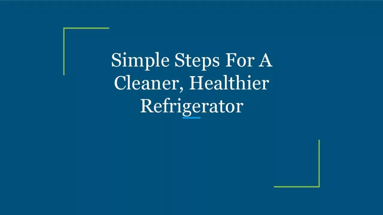 Simple Steps For A Cleaner, Healthier Refrigerator