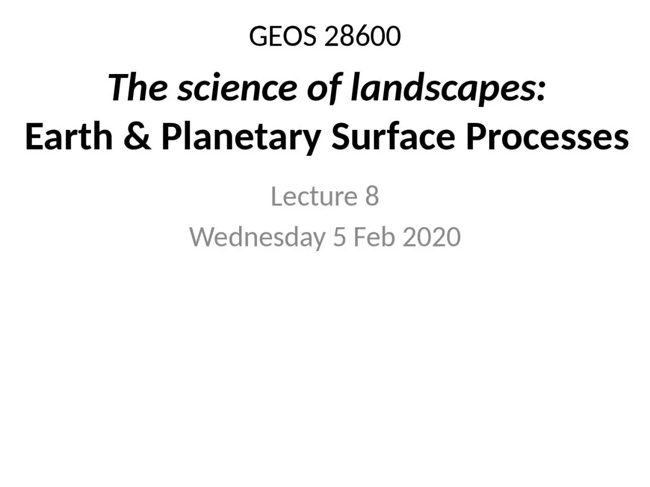 GEOS 28600 Lecture 8 Wednesday 5 Feb