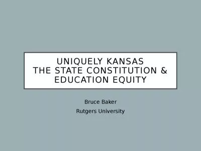 Uniquely Kansas The State Constitution & Education Equity