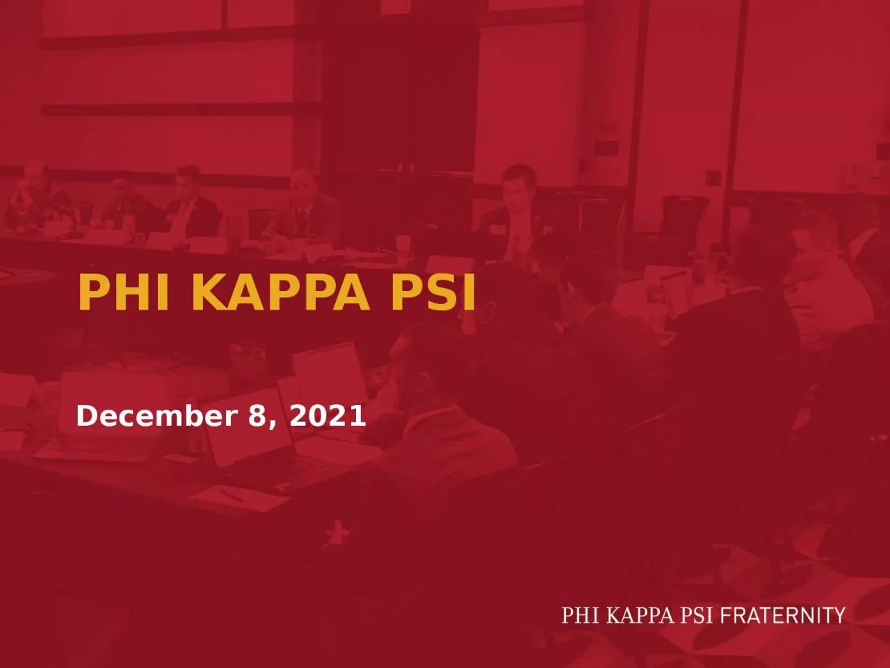 PPT-PHI KAPPA PSI December 8, 2021