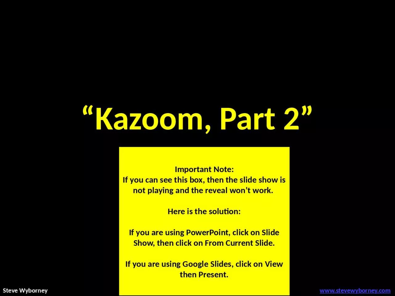 PPT-“ Kazoom , Part 2” Important Note: