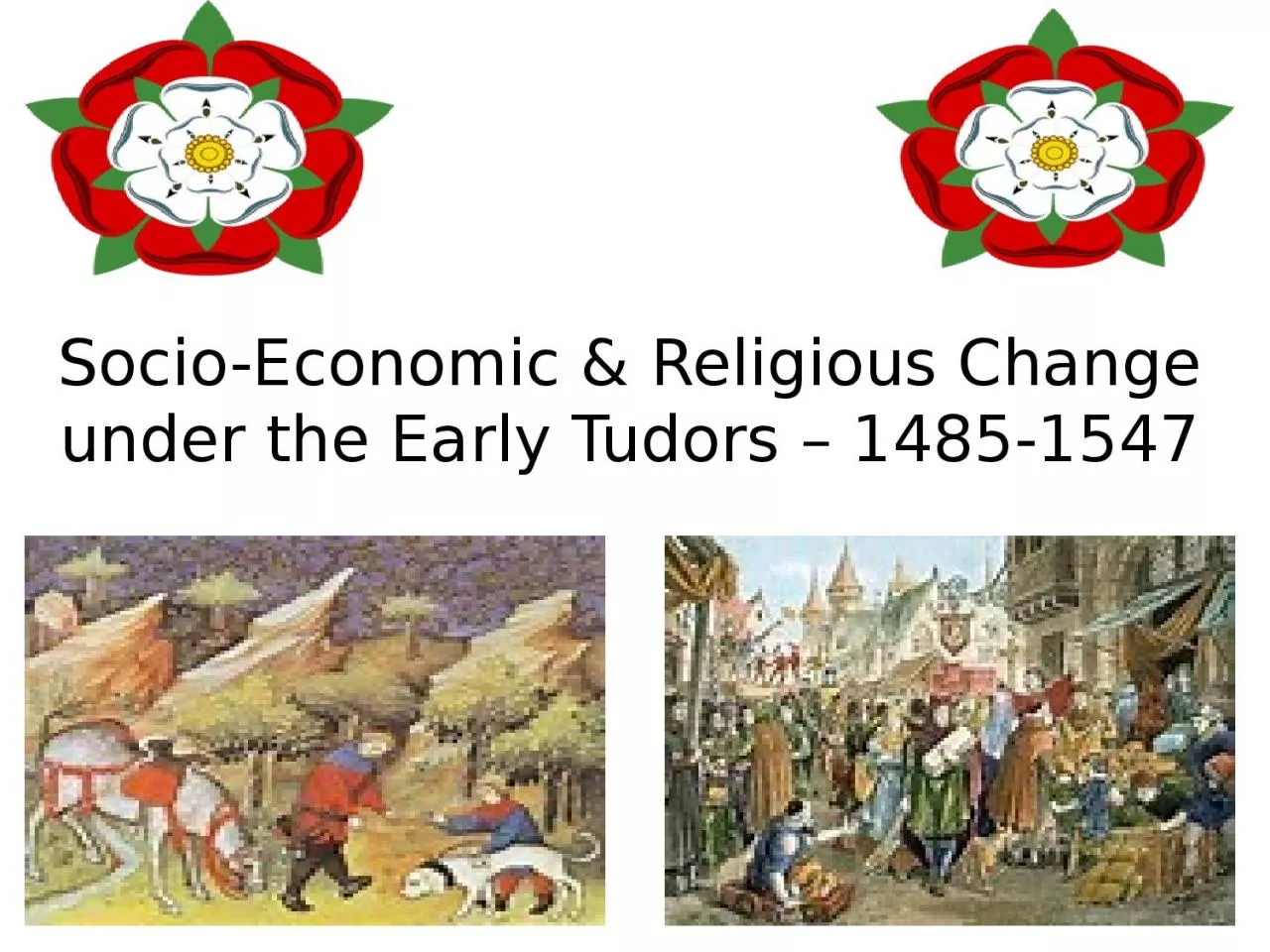 PPT-Socio-Economic & Religious Change under the Early Tudors – 1485-1547