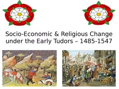 Socio-Economic & Religious Change under the Early Tudors – 1485-1547