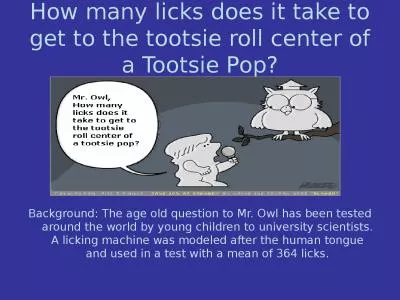 How many licks does it take to get to the tootsie roll center of a Tootsie Pop?