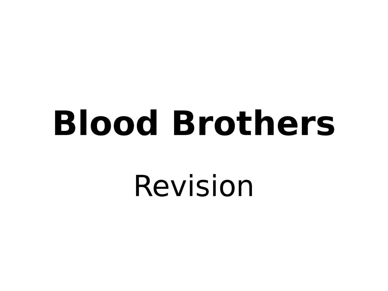 PPT-Blood Brothers Revision Question 1