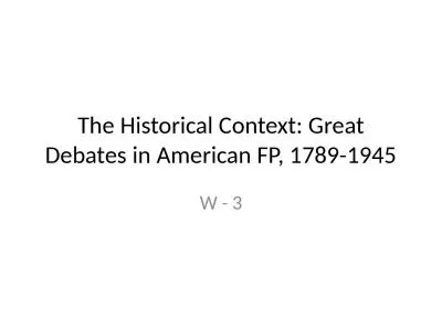 The Historical Context: Great Debates in American FP, 1789-1945