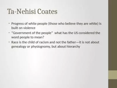 Ta- Nehisi  Coates  Progress of white people (those who believe they are white) is built