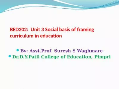 BED202:  Unit  3  Social basis of framing curriculum in education