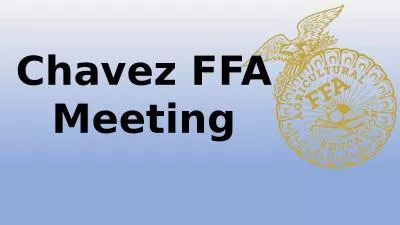 Chavez FFA Meeting Why are we here?