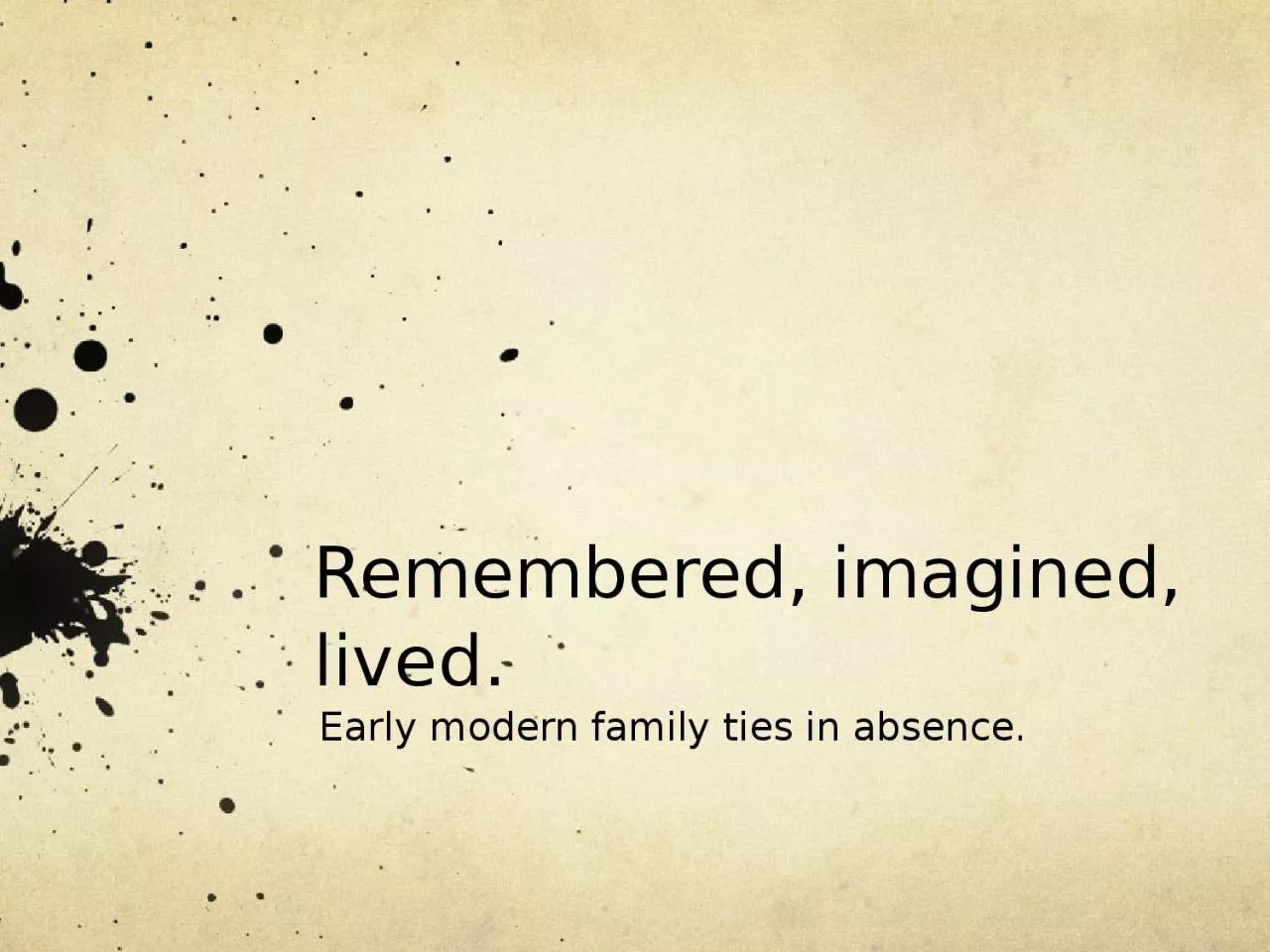 PPT-Remembered , imagined ,