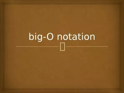 big-O notation Big-O Notation is the most widely used method which describes algorithm