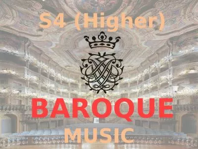 S4 (Higher) BAROQUE MUSIC