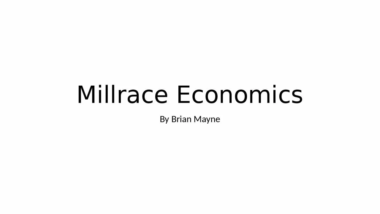 PPT-Millrace Economics By Brian Mayne