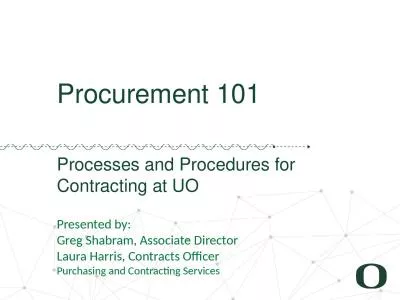 Procurement 101 Processes and Procedures for Contracting at UO